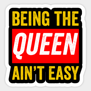 Being the queen ain't easy Black Queen Gift Sticker